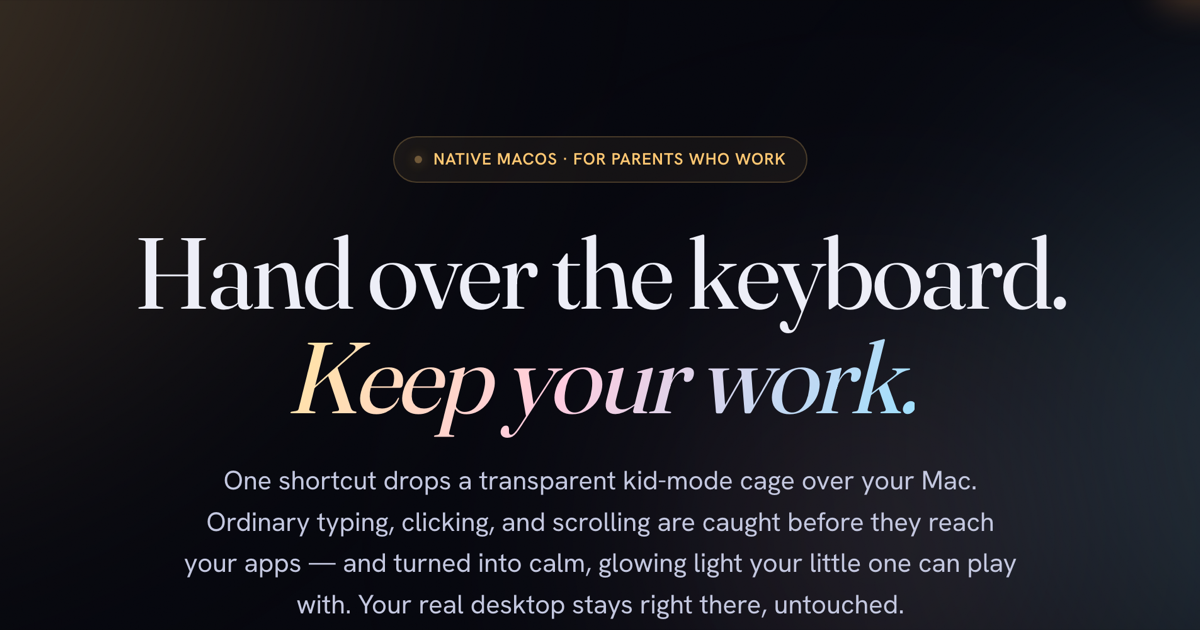 launched kiddyproof — a mac "toddler lock" that keeps your screen looking untouched